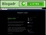 Bender's Rant